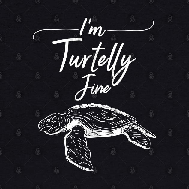 I´m Turtelly Fine by Dojaja